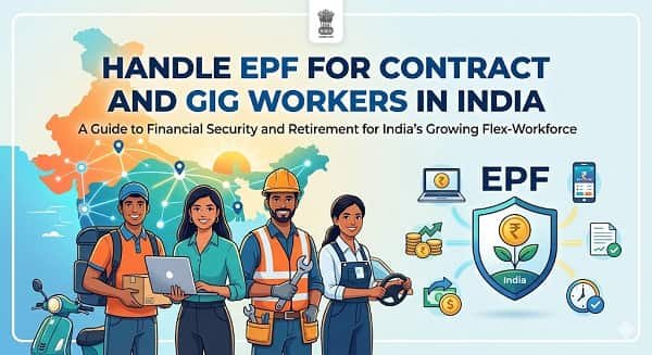 Handle EPF for Contract and Gig Workers in India