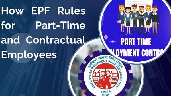 EPF Rules for Part-Time and Contractual Employees