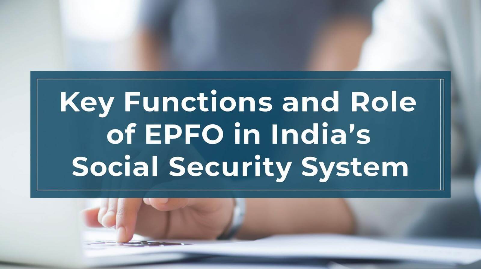 EPFO Role & Functions