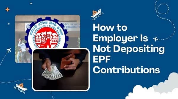Employer Is Not Depositing EPF Contributions