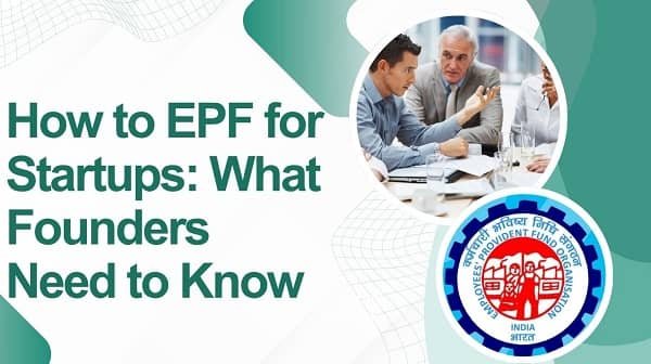 EPF for Startups: What Founders Need to Know