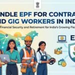 Handle EPF for Contract and Gig Workers in India