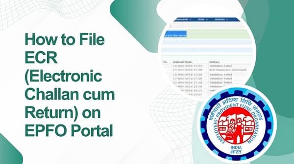 How to File ECR (Electronic Challan cum Return) on EPFO Portal