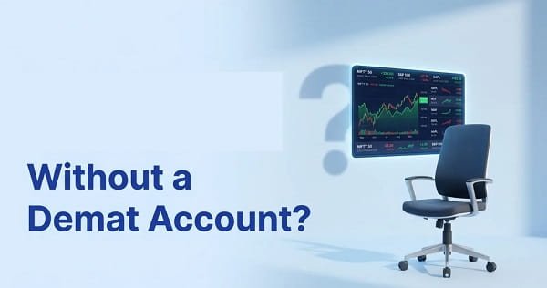 Stocks Without a Demat Account